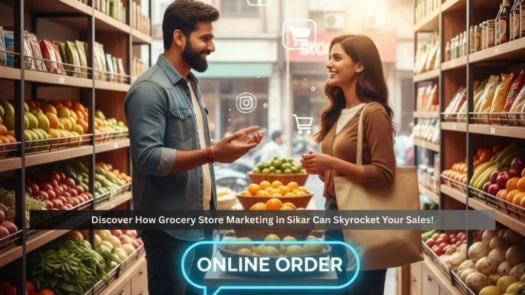 Grocery Store Marketing in Sikar Boost Sales Fast